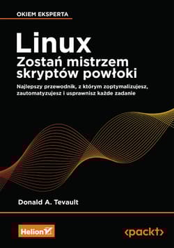 Linux. Zostań mistrzem skryptów powłoki - Donald A. Tevault