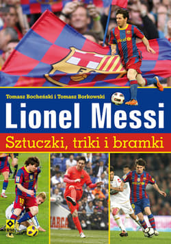 Lionel  Messi Sztuczki triki bramki - Bocheński Tomasz, Borkowski Tomasz