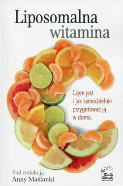 Liposomalna witamina C Czym jest i jak samodzielnie przygotować ją w domu