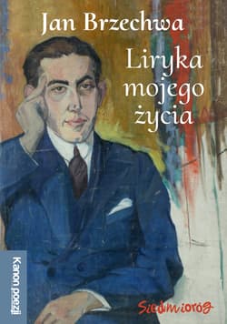 Liryka mojego życia. Kanon poezji polskiej - Jan  Brzechwa