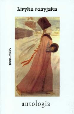 Liryka rosyjska Antologia 1880-2005