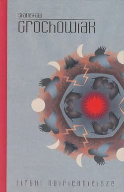 Liryki najpiękniejsze - Stanisław Grochowiak