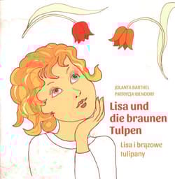 Lisa i brązowe tulipany Lisa ind die brauen Tulpen - Jolanta Barthel