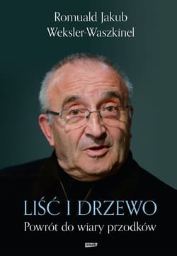 Liść i drzewo. Powrót do wiary przodków - ebook - Romuald Jakub Weksler-Waszkinel