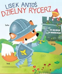 Lisek Antoś - Dzielny rycerz - Praca zbiorowa