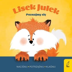 Lisek Julek Poznajmy się Naciśnij Potrząśnij Klaśnij - Olga Gorczyca-Popławska
