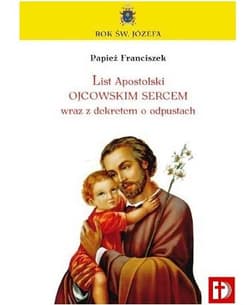 List Apostolski Papieża Franciszka o św. Józefie - Papież Franciszek