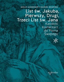 List św. Jakuba, Pierwszy, Drugi, Trzeci List św. Jana - ebook - Daniel  Keating, Kelly Anderson