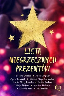 Lista niegrzecznych prezentów - ebook - Monika Magoska-Suchar, Katarzyna Mak, Anna Langner, Emilia Szelest, Ludka Skrzydlewska, Ada Nowak, Dobosz Ewelina, Monika Skabara, Agata Sobczak
