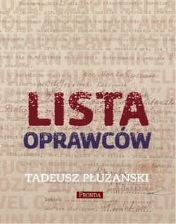 Lista oprawców - Płużański Tadeusz M.