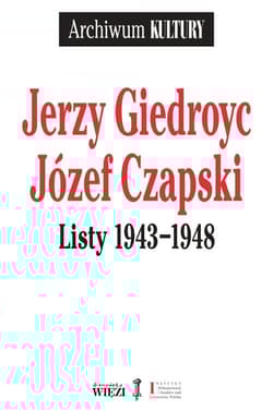 Listy 1943-1948 - Giedroyc Jerzy, Józef Czapski