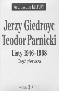 Listy 1946-1968 - Giedroyc Jerzy Parnicki Teodor