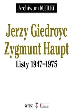 Listy 1947-1975 - Zygmunt Haupt, Giedroyc Jerzy
