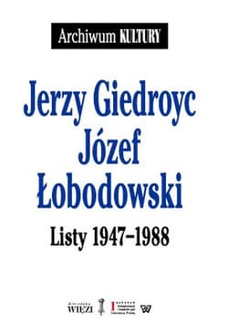 Listy 1947-1988 - Giedroyc Jerzy, Łobodowski Józef