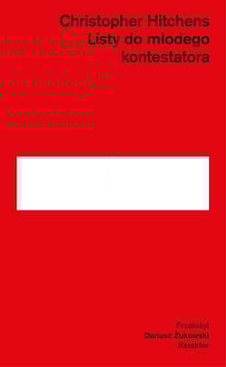 Listy do młodego kontestatora - Christopher Hitchens