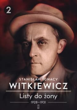 Listy do żony 1928-1931 Tom 2 - Stanisław Ignacy Witkiewicz