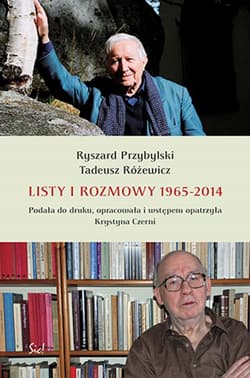 Listy i rozmowy 1965-2014 - Ryszard Przybylski, Tadeusz Różewicz
