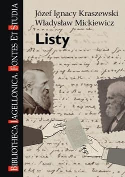 Listy. Józef Ignacy Kraszewski, Władysław... - red. Piotr Tylus, Monika Jaglarz, Urszula Klatka