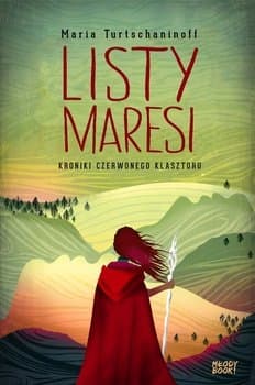 Listy Maresi. Kroniki Czerwonego Klasztoru  - Maria Turtschaninoff