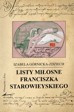Listy miłosne Franciszka Starowieyskiego - ebook - Izabela Górnicka-Zdziech