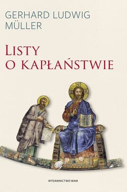 Listy o kapłaństwie - Müller Gerhard Ludwig