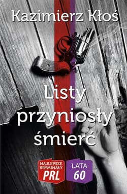 Listy przyniosły śmierć - Kazimierz Kłoś