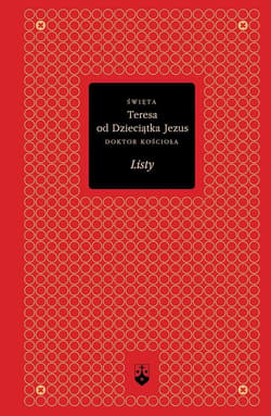 Listy święta Teresa od Dzieciątka Jezus - Św. Teresa od Dzieciątka Jezus