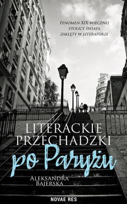 Literackie przechadzki po Paryżu - Aleksandra Bajerska
