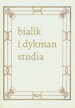 Literackie spotkania w międzywojennej Polsce. Chaim Nachman Bialik i Salomon Dykman Studia nad hebrajskim "poetą narodowym" i jego polskim tłumaczem - Praca zbiorowa