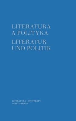 Literatura a polityka Literatur und Politik Tom 5