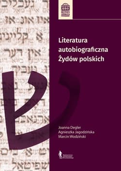 Literatura autobiograficzna Żydów polskich - Agnieszka Jagodzińska