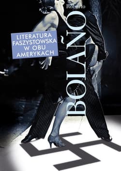 Literatura faszystowska w obu Amerykach - Roberto Bolano
