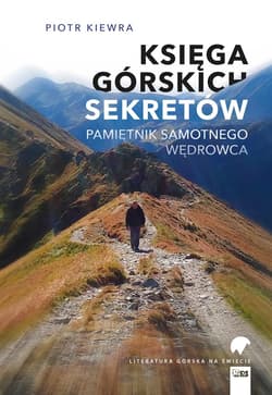 Literatura górska na świecie. Księga górskich.. - Kiewra Piotr