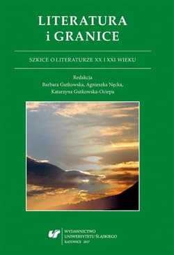Literatura i granice. Szkice o literaturze XX... - Praca zbiorowa