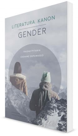 Literatura Kanon Gender Trudne pytania. Ciekawe odpowiedzi