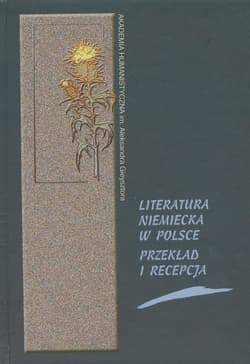Literatura niemiecka w Polsce Przekład i recepcja