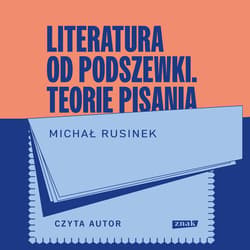 Literatura od podszewki. Teorie pisania - audiobook