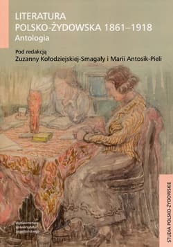 Literatura polsko-żydowska 1861-1918 Antologia - Praca zbiorowa