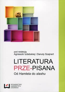Literatura prze-pisana Od Hamleta do slashu