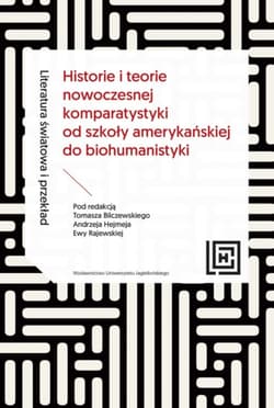 Literatura światowa i przekład Historie i teorie nowoczesnej komparatystyki od szkoły amerykańskiej do biohumanistyki - Opracowanie Zbiorowe