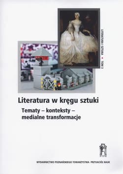 Literatura w kręgu sztuki Tematy - konteksty - miedialne transformacje