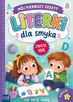 Literki dla smyka. Mój pierwszy zeszyt - Opracowanie Zbiorowe