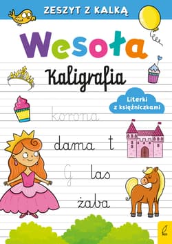 Literki z księżniczkami. Wesoła kaligrafia - Opracowanie Zbiorowe