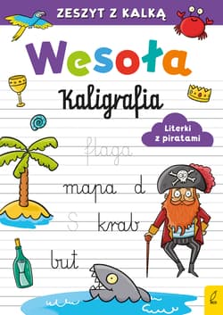 Literki z piratami. Wesoła kaligrafia - Opracowanie Zbiorowe