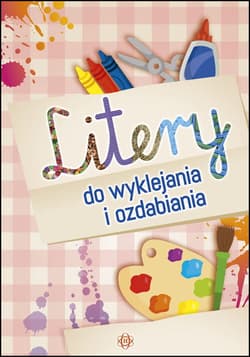 Litery do wyklejania i ozdabiania - Opracowanie Zbiorowe