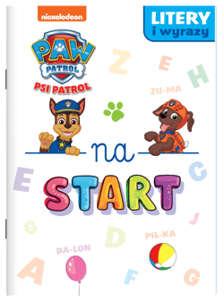 Litery i wyrazy... Psi Patrol. Na start… - Opracowanie Zbiorowe
