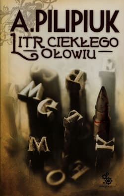 Litr ciekłego ołowiu - Andrzej  Pilipiuk