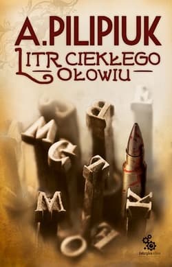 Litr ciekłego ołowiu - Andrzej  Pilipiuk