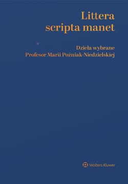 Littera scripta manet Dzieła wybrane Profesor Marii Poźniak-Niedzielskiej - Jerzy Szczotka