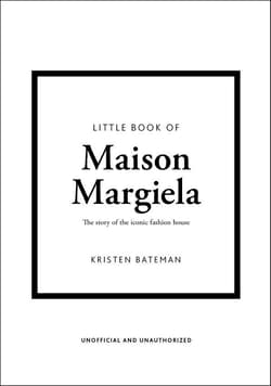 Little Book of Maison Margiela - Kristen Bateman
